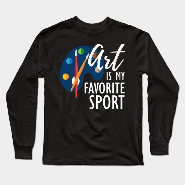 Artist - Art is my favorite sport Long Sleeve T-Shirt by KC Happy Shop